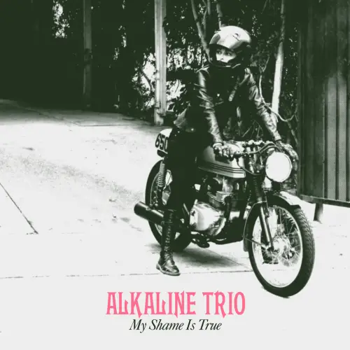 Alkaline Trio : My Shame Is True